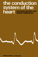 The Conduction System of the Heart: Structure, Function and Clinical Implications