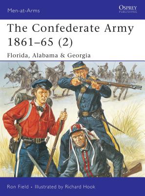 The Confederate Army 1861 65 (2): Florida, Alabama & Georgia - Field, Ron