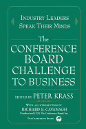 The Conference Board Challenge to Business: Industry Leaders Speak Their Minds