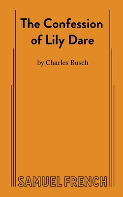 The Confession of Lily Dare - Busch, Charles