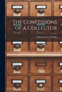 The Confessions of a Collector