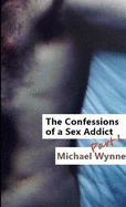 The Confessions of a Sex Addict, Part 1