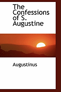 The Confessions of S. Augustine