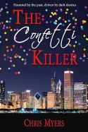 The Confetti Killer - Myers, Chris, PH.D.