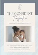The Confident Postpartum: Your Guide to Thriving in Motherhood