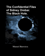 The Confidential Files of Sidney Orebar.the Black Hole.: A Victorian Tale.