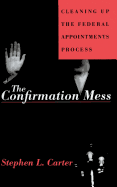 The Confirmation Mess: Cleaning Up the Federal Appointments Process