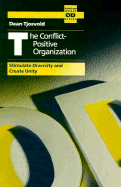 The Conflict-Positive Organization: Stimulate Diversity and Create Unity