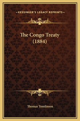 The Congo Treaty (1884) - Tomlinson, Thomas