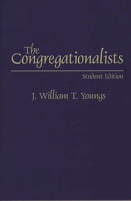 The Congregationalists: Student Edition - Youngs, J William