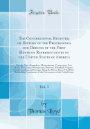 The Congressional Register, or History of the Proceedings and Debates of the First House of Representatives of the United States of America, Vol. 3: Namely, New-Hampshire, Massachusetts, Connecticut, New York, New-Jersey, Pennsylvania, Delaware, Maryland,