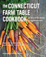 The Connecticut Farm Table Cookbook: 150 Homegrown Recipes from the Nutmeg State