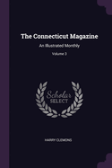 The Connecticut Magazine: An Illustrated Monthly; Volume 3