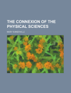 The Connexion of the Physical Sciences