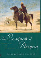 The Conquest of Assyria: Excavations in an Antique Land