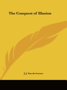 The Conquest of Illusion