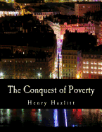 The Conquest of Poverty (Large Print Edition) - Hazlitt, Henry