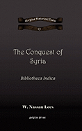 The Conquest of Syria: Bibliotheca Indica
