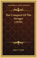The Conquest of the Savages (1910)
