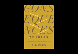 The Consequences of Ideas: Understanding the Concepts That Shaped Our World