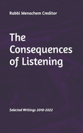 The Consequences of Listening: Selected Writings 2018-2022