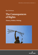 The consequences of rights: History, Politics, Writing