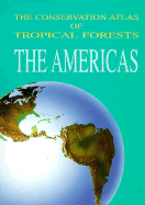 The Conservation Atlas of Tropical Forests - MacMillan, Margaret (Creator)