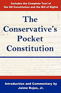 The Conservative's Pocket Constitution: Includes the Complete Text of the Us Constitution and the Bill of Rights