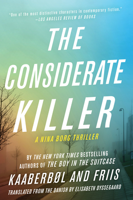 The Considerate Killer - Kaaberbol, Lene, and Friis, Agnete, and Dyssegaard, Elisabeth (Translated by)