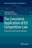 The Consistent Application of Eu Competition Law: Substantive and Procedural Challenges