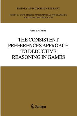 The Consistent Preferences Approach to Deductive Reasoning in Games - Asheim, Geir B.