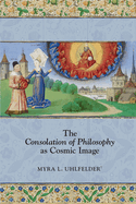 The Consolation of Philosophy as Cosmic Image: Volume 474