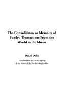The Consolidator, or Memoirs of Sundry Transactions from the World in the Moon