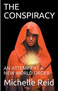 The Conspiracy: An Attempt at a New World Order