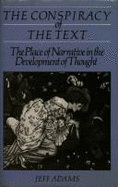 The Conspiracy of the Text: The Place of Narrative in the Development of Thought