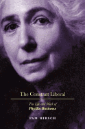 The Constant Liberal: The Life and Work of Phyllis Bottome - Hirsch, Pam