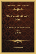 The Constitution of Man: In Relation to the Natural Laws (1803)