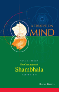 The Constitution of Shambhala (Vol. 7b of a Treatise on Mind)