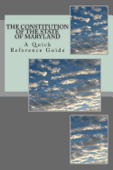 The Constitution of the State of Maryland: A Quick Reference Guide