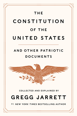 The Constitution of the United States and Other Patriotic Documents - Jarrett, Gregg