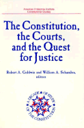 The Constitution, the Courts, and the Quest for Justice (American Enterprise Institute Studies, Vol 491)