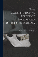 The Constitutional Effect of Prolonged Intestinal Toxemia