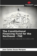 The Constitutional Financing Fund for the Northeast - FNE
