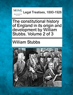 The Constitutional History of England in Its Origin and Development by William Stubbs. Volume 1 of 3