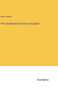 The Constitutional History of England