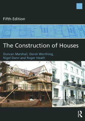 The Construction of Houses - Marshall, Duncan, and Worthing, Derek, and Dann, Nigel