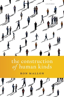 The Construction of Human Kinds - Mallon, Ron, Ph.D