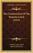 The Construction of the Panama Canal (1915)