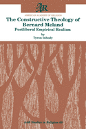 The Constructive Theology of Bernard Meland: Postliberal Empirical Realism