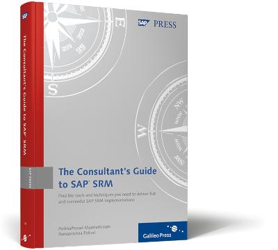 The Consultant's Guide to SAP SRM - Munirathinam, PadmaPrasad, and Ramakrishna, Potluri